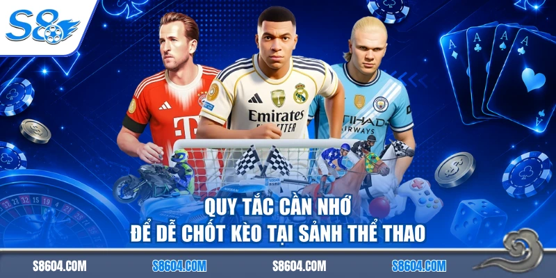 Quy tắc cần nhớ để dễ chốt kèo tại sảnh thể thao